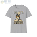 We’re Not Better Than You Just Way Cooler - Modern Male Pilot T-Shirt - gifts - WWII warbird t-shirt