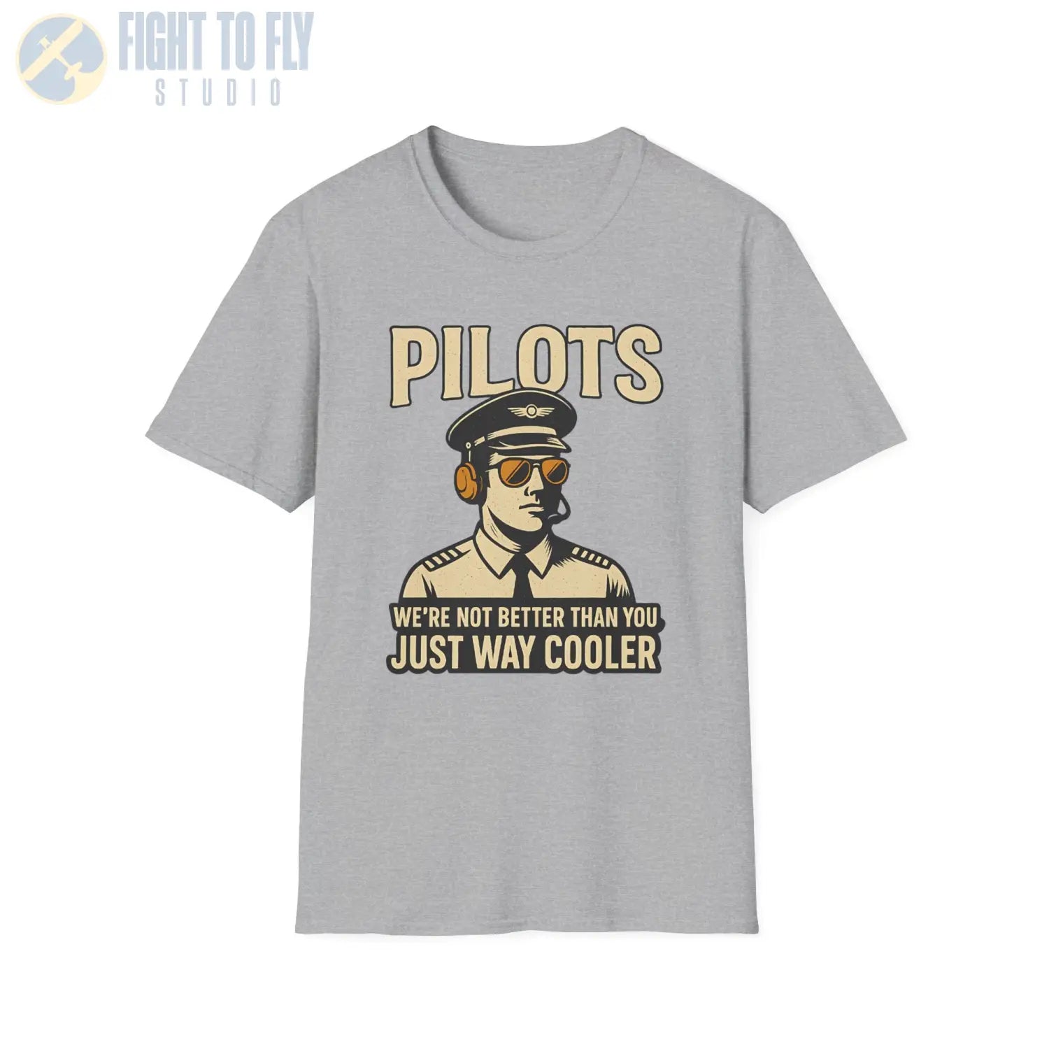 We’re Not Better Than You Just Way Cooler - Modern Male Pilot T-Shirt - gifts - WWII warbird t-shirt