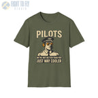 We’re Not Better Than You Just Way Cooler - Modern Male Pilot T-Shirt - gifts - WWII warbird t-shirt