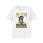 We’re Not Better Than You Just Way Cooler - Modern Male Pilot T-Shirt - gifts - WWII warbird t-shirt