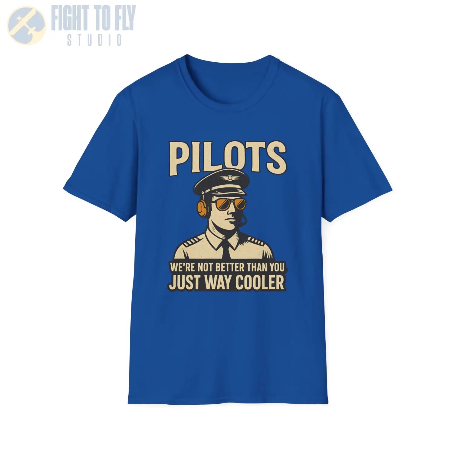 We’re Not Better Than You Just Way Cooler - Modern Male Pilot T-Shirt - gifts - WWII warbird t-shirt