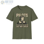 We’re Not Better Than You Just Way Cooler - Vintage Female Pilot T-Shirt - gifts - WWII warbird t-shirt