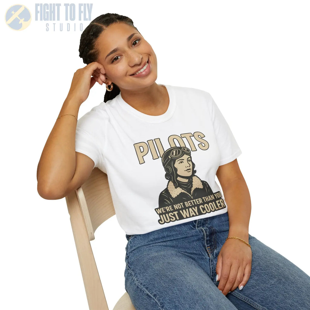 We’re Not Better Than You Just Way Cooler - Vintage Female Pilot T-Shirt - gifts - WWII warbird t-shirt