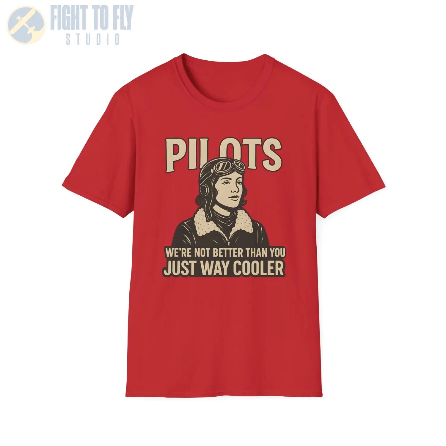 We’re Not Better Than You Just Way Cooler - Vintage Female Pilot T-Shirt - gifts - WWII warbird t-shirt