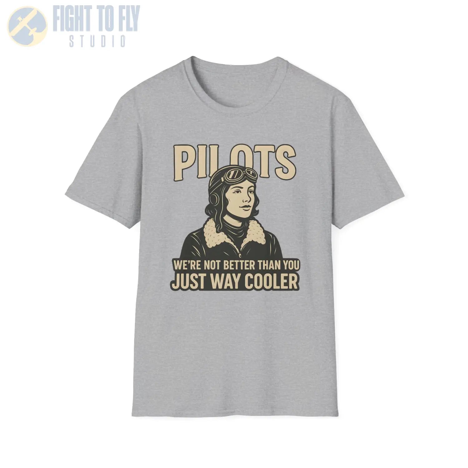 We’re Not Better Than You Just Way Cooler - Vintage Female Pilot T-Shirt - gifts - WWII warbird t-shirt