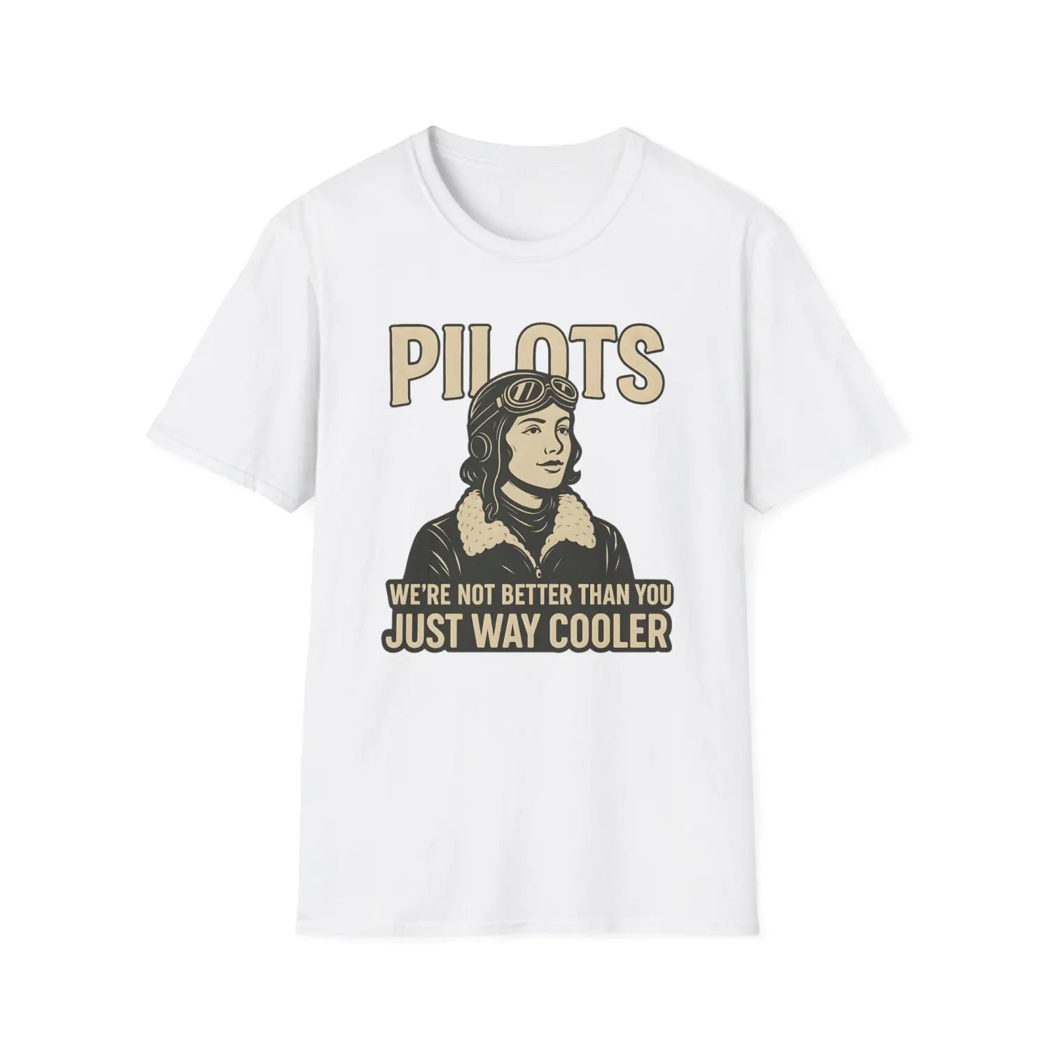 We’re Not Better Than You Just Way Cooler - Vintage Female Pilot T-Shirt - gifts - WWII warbird t-shirt