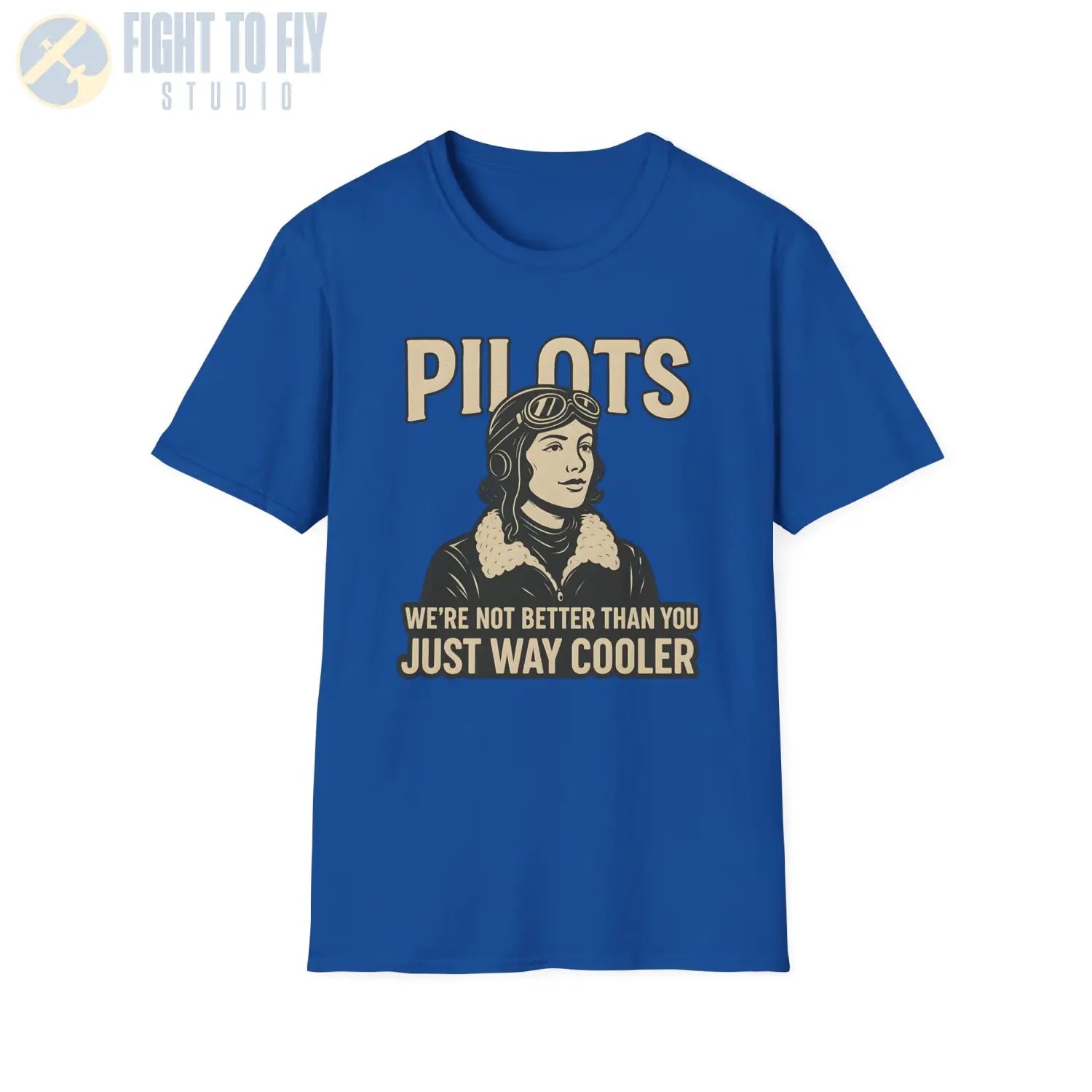 We’re Not Better Than You Just Way Cooler - Vintage Female Pilot T-Shirt - gifts - WWII warbird t-shirt