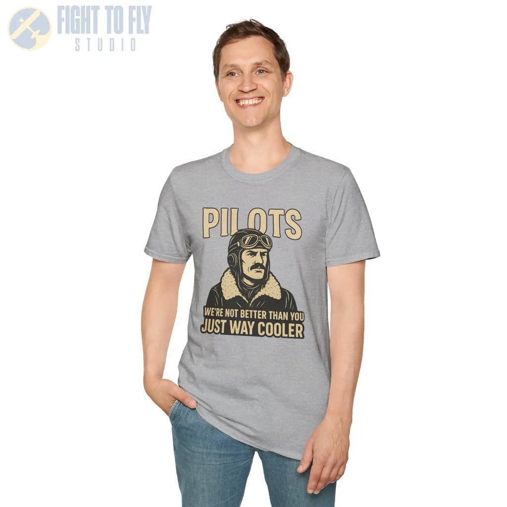 We’re Not Better Than You Just Way Cooler - Vintage Male Pilot T-Shirt - gifts - WWII warbird t-shirt