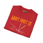 What Part of Don’t You Understand? - T-Shirt - Pilot gifts - WWII warbird t-shirt