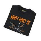 What Part of Don’t You Understand? - T-Shirt - Pilot gifts - WWII warbird t-shirt