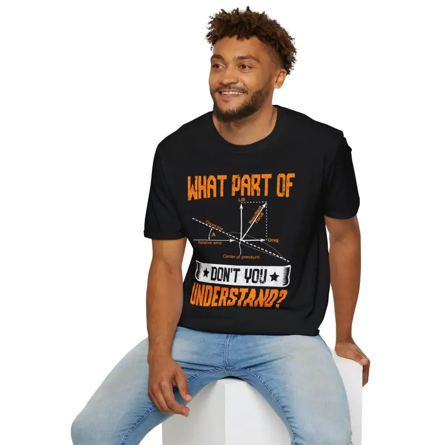 What Part of Don’t You Understand? - T-Shirt - Pilot gifts - WWII warbird t-shirt
