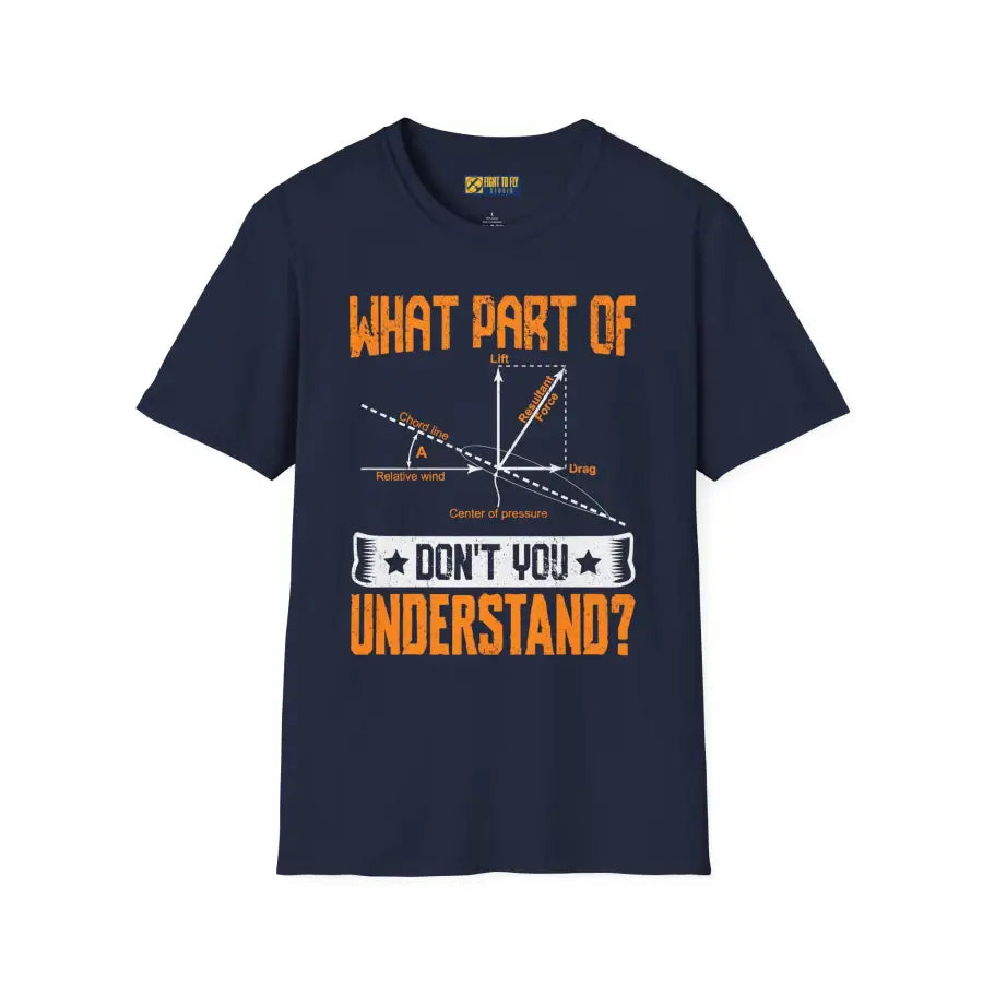 What Part of Don’t You Understand? - T-Shirt - Pilot gifts - WWII warbird t-shirt
