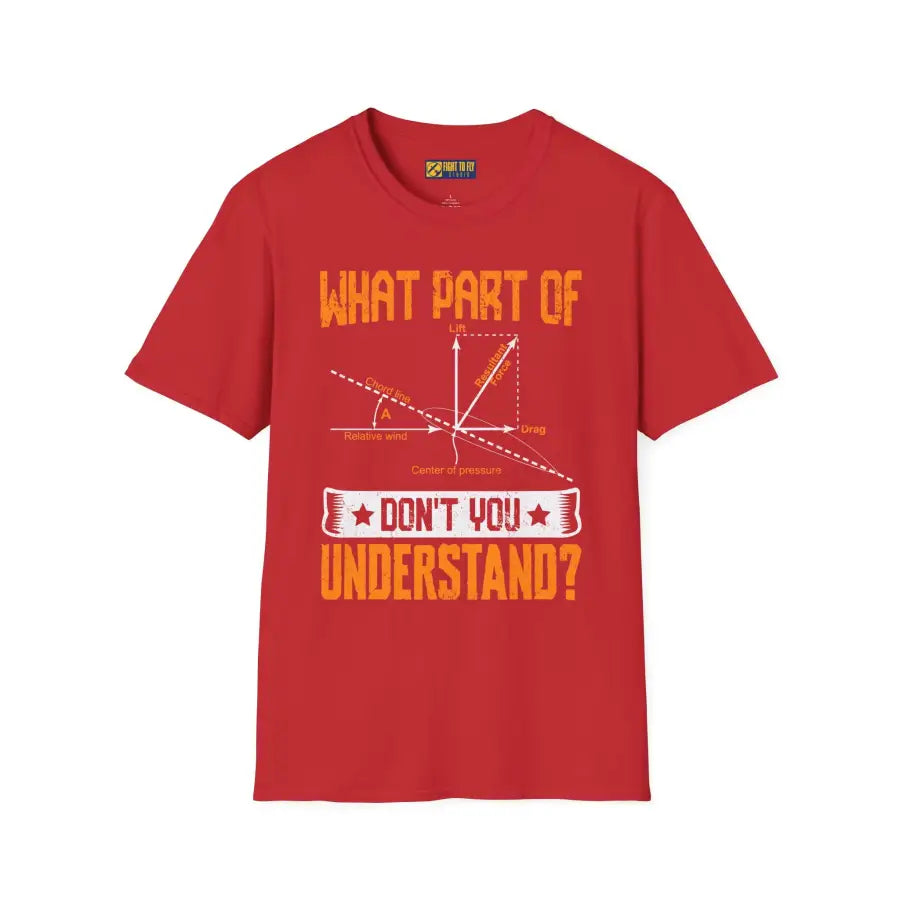 What Part of Don’t You Understand? - T-Shirt - Pilot gifts - WWII warbird t-shirt