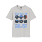 What Part of This Don’t You Understand? - T-Shirt - Pilot gifts - WWII warbird t-shirt