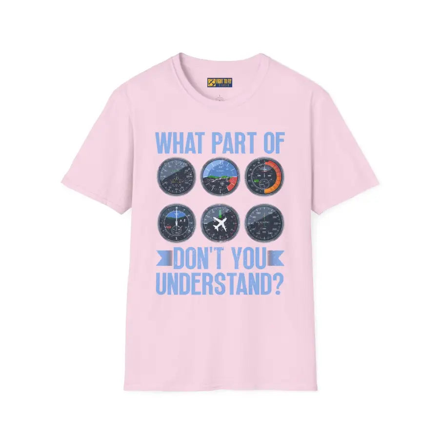 What Part of This Don’t You Understand? - T-Shirt - Pilot gifts - WWII warbird t-shirt