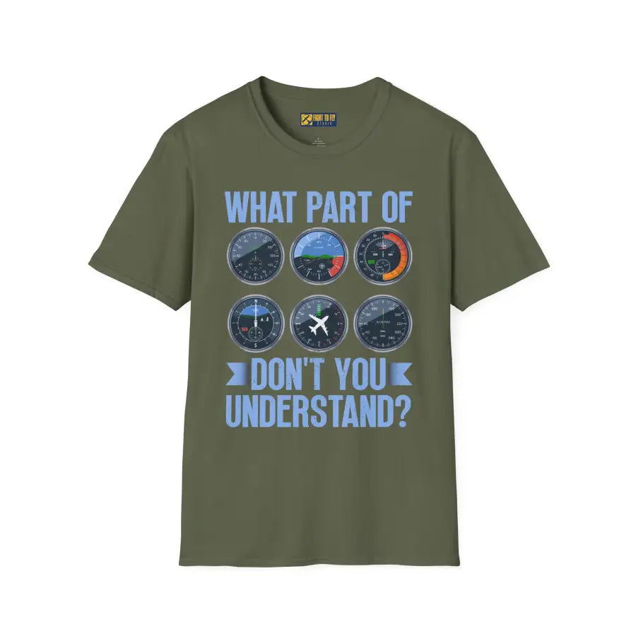 What Part of This Don’t You Understand? - T-Shirt - Pilot gifts - WWII warbird t-shirt