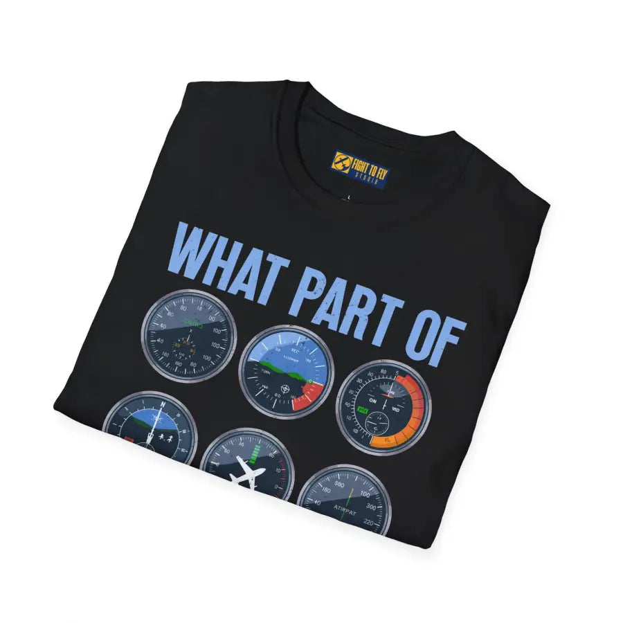 What Part of This Don’t You Understand? - T-Shirt - Pilot gifts - WWII warbird t-shirt