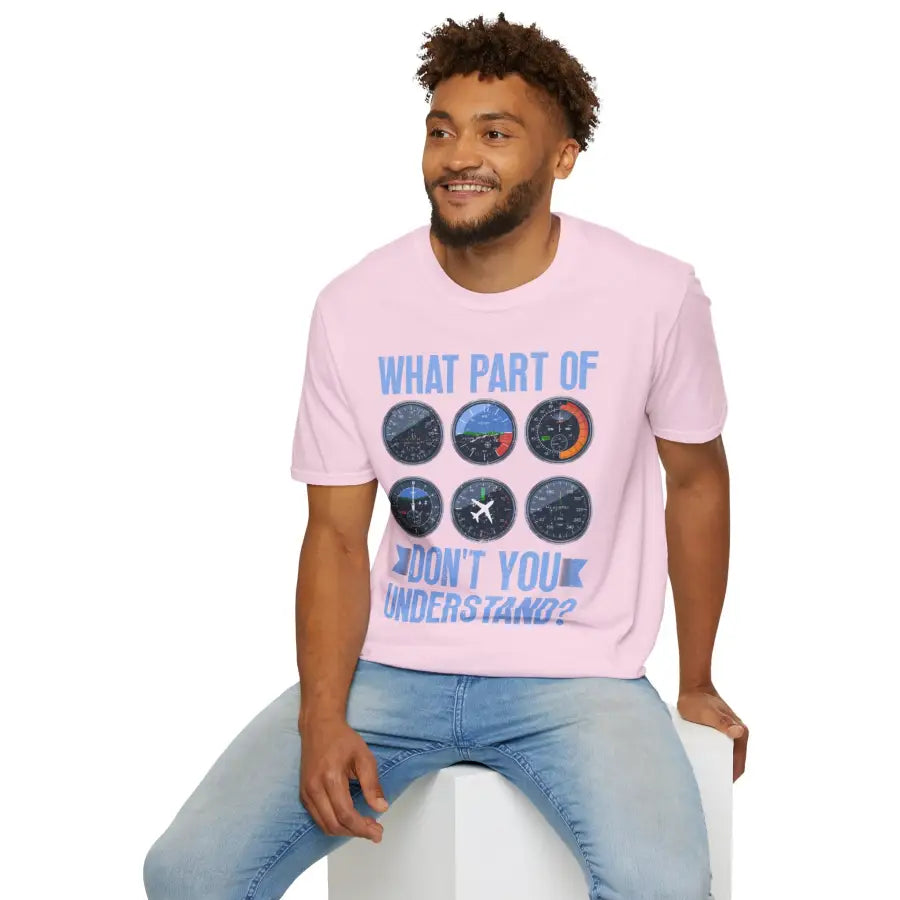 What Part of This Don’t You Understand? - T-Shirt - Pilot gifts - WWII warbird t-shirt