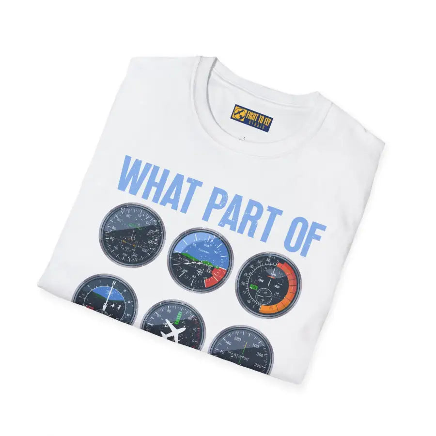 What Part of This Don’t You Understand? - T-Shirt - Pilot gifts - WWII warbird t-shirt