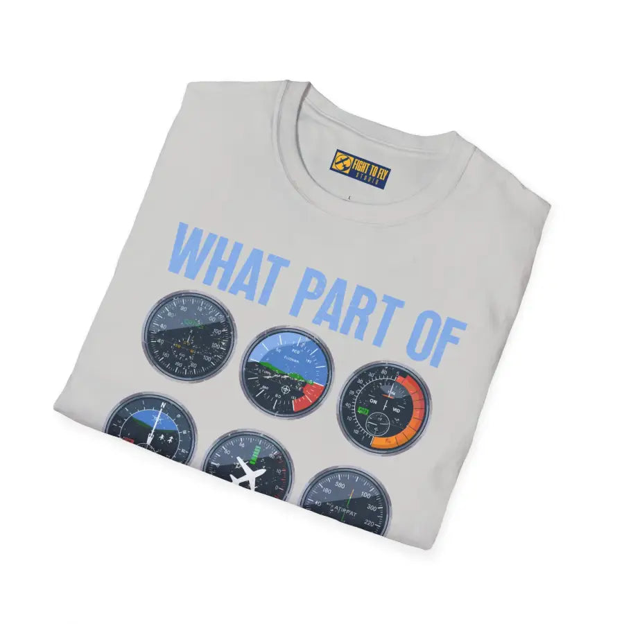 What Part of This Don’t You Understand? - T-Shirt - Pilot gifts - WWII warbird t-shirt
