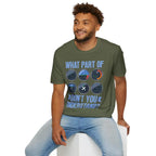 What Part of This Don’t You Understand? - T-Shirt - Pilot gifts - WWII warbird t-shirt