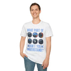 What Part of This Don’t You Understand? - T-Shirt - Pilot gifts - WWII warbird t-shirt
