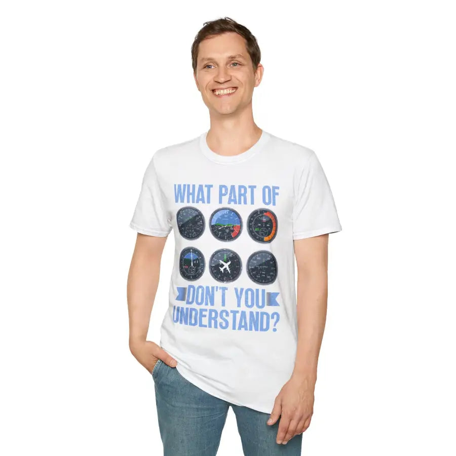What Part of This Don’t You Understand? - T-Shirt - Pilot gifts - WWII warbird t-shirt