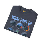 What Part of This Don’t You Understand? - T-Shirt - Pilot gifts - WWII warbird t-shirt
