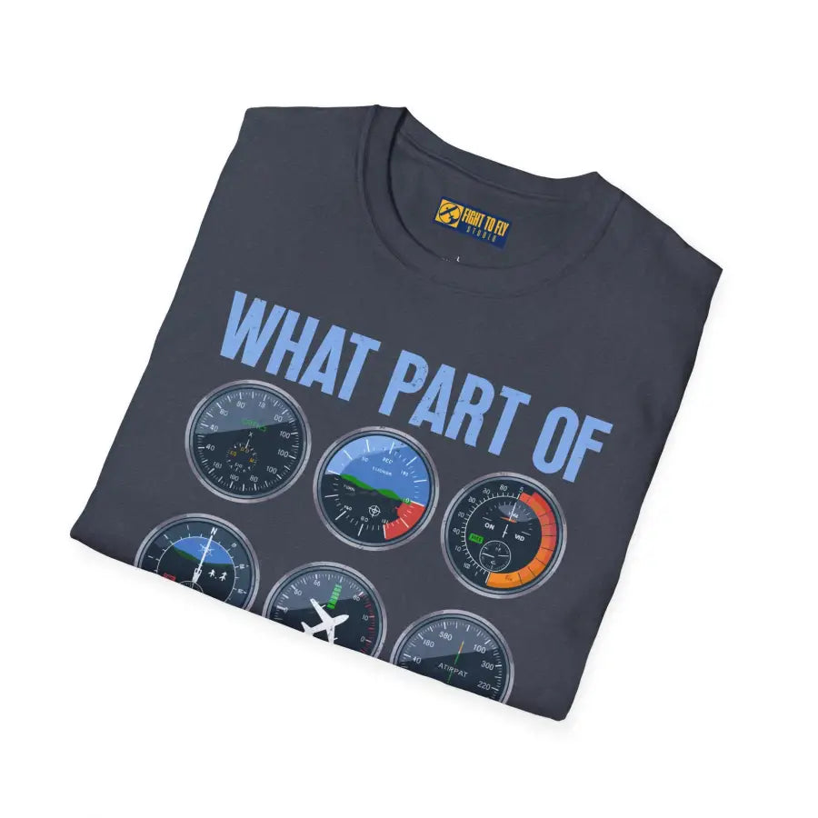 What Part of This Don’t You Understand? - T-Shirt - Pilot gifts - WWII warbird t-shirt