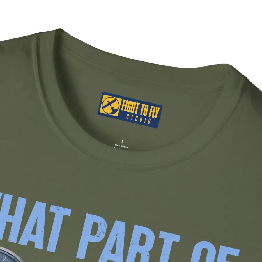 What Part of This Don’t You Understand? - T-Shirt - Pilot gifts - WWII warbird t-shirt