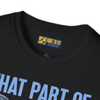 What Part of This Don’t You Understand? - T-Shirt - Pilot gifts - WWII warbird t-shirt
