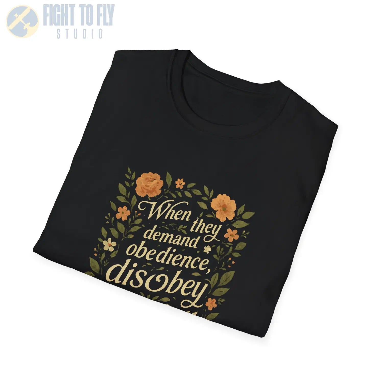 When They Demand Obedience – Disobey Beautifully - T-Shirt - Pilot gifts - WWII warbird t-shirt