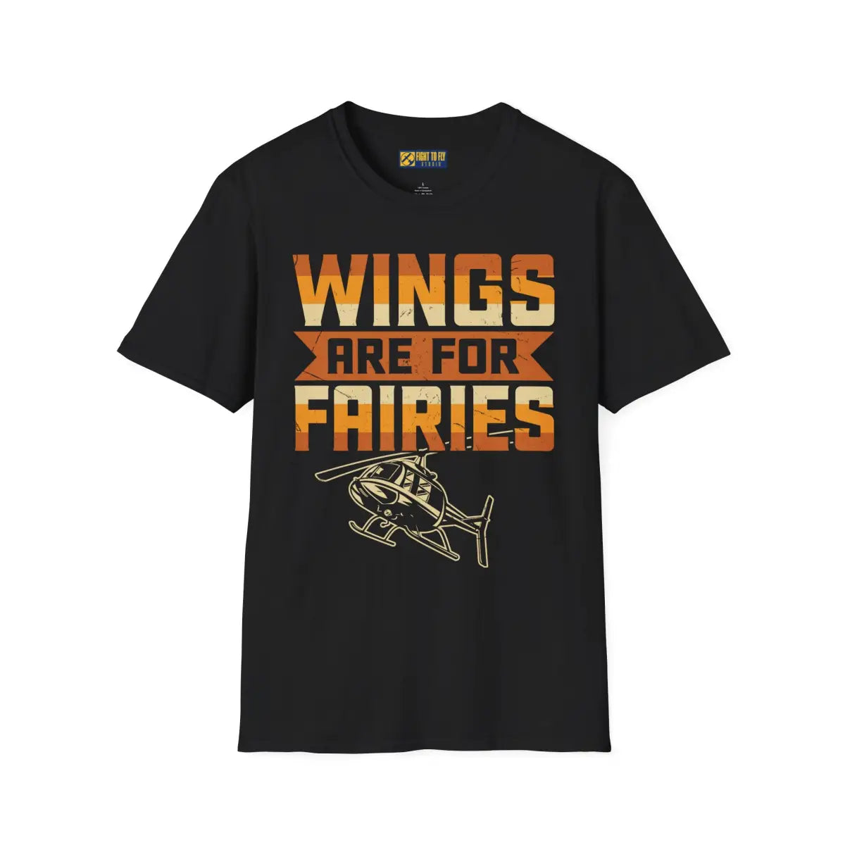 Wings Are for Fairies Helicopter Pilot T-Shirt - gifts - WWII warbird t-shirt