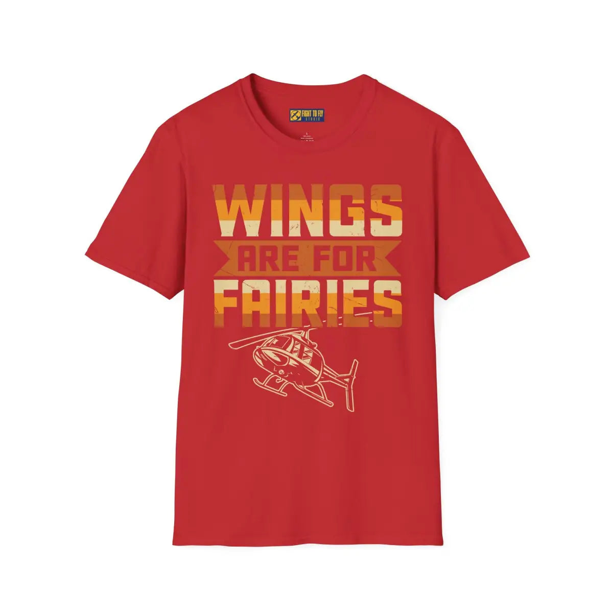 Wings Are for Fairies Helicopter Pilot T-Shirt - gifts - WWII warbird t-shirt