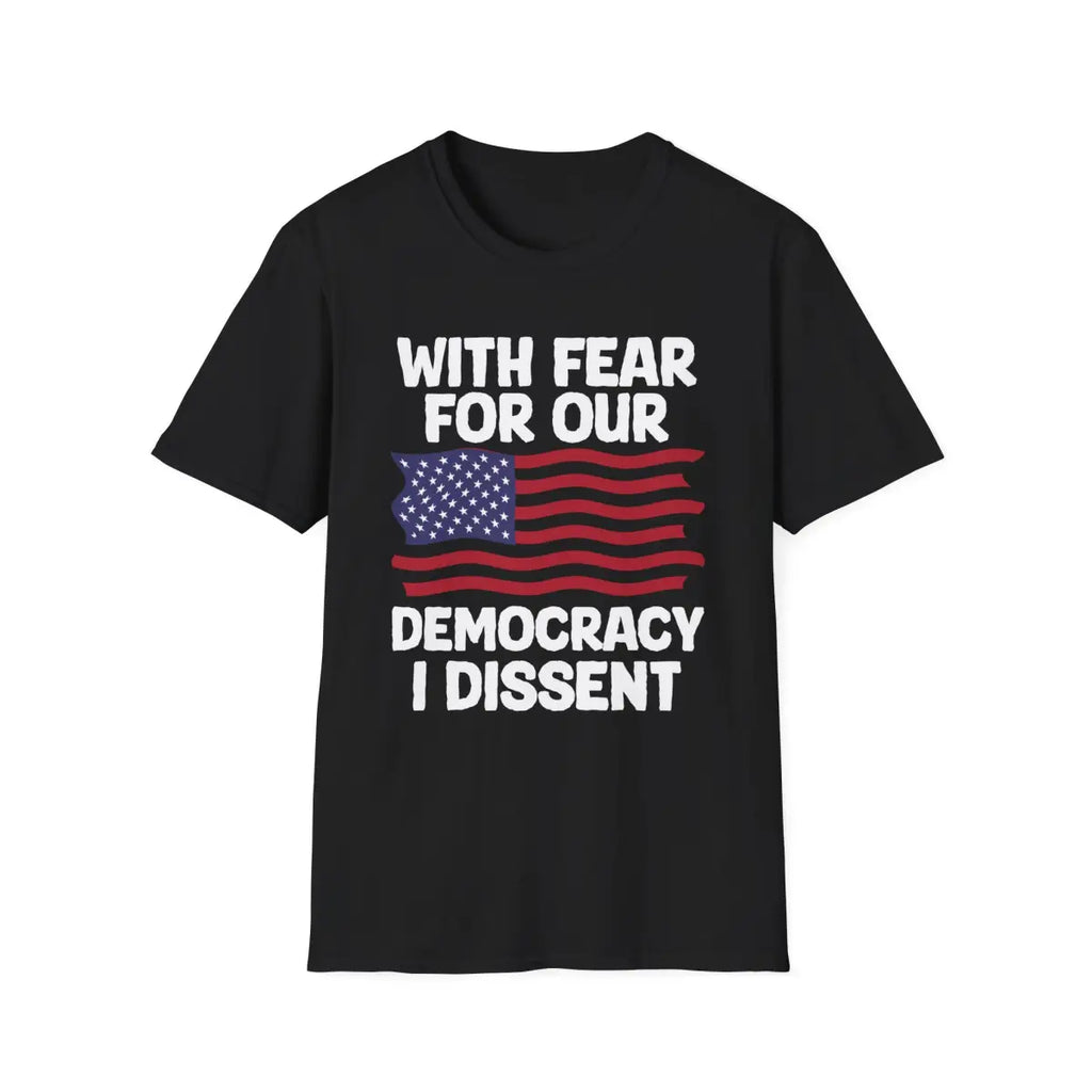 With Fear For Our Democracy - Flag - T-Shirt - Pilot gifts - WWII warbird t-shirt