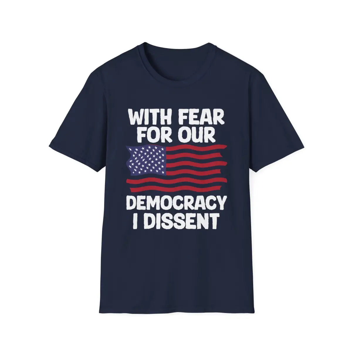 With Fear For Our Democracy - Flag - T-Shirt - Pilot gifts - WWII warbird t-shirt