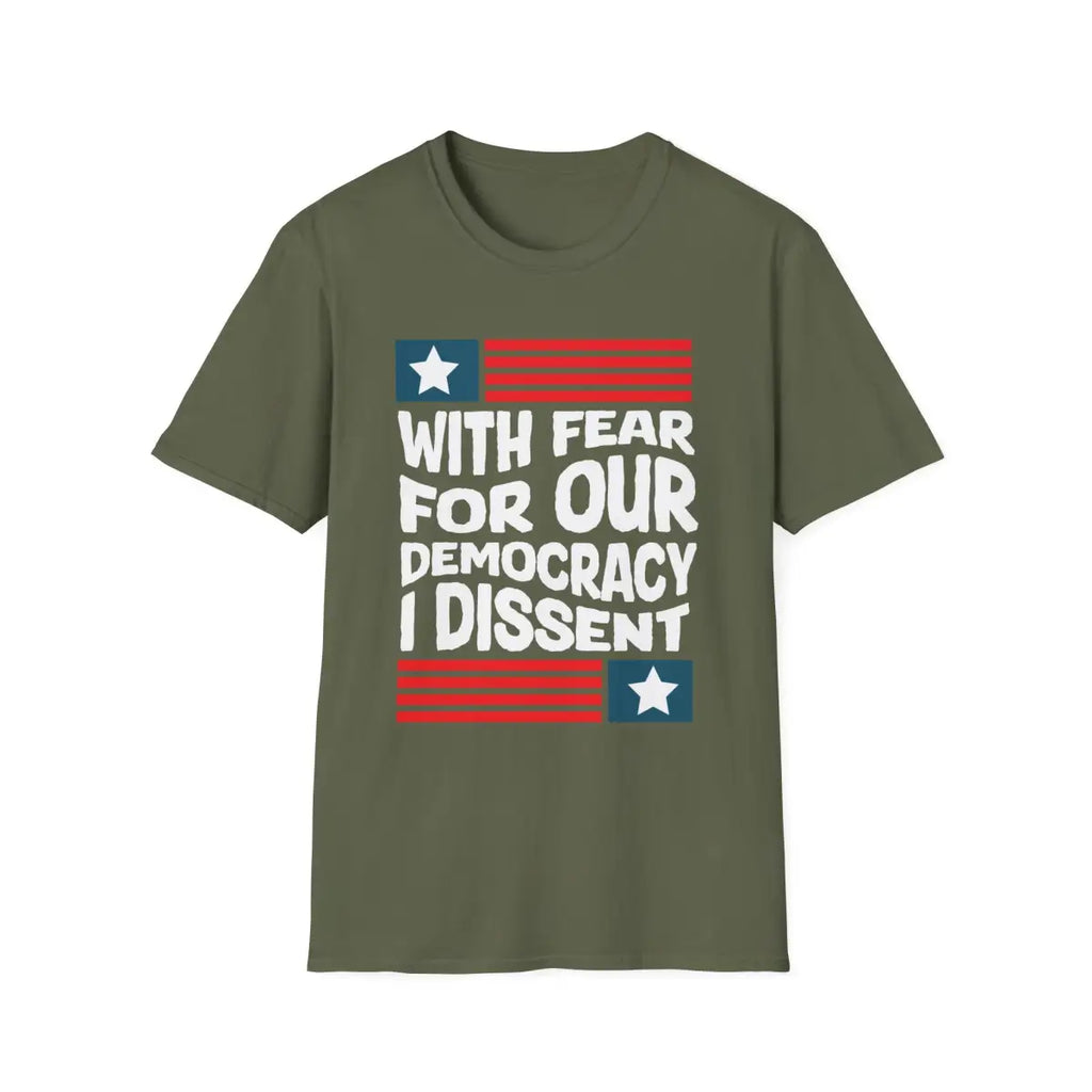With Fear For Our Democracy I Dissent - T-Shirt - Pilot gifts - WWII warbird t-shirt