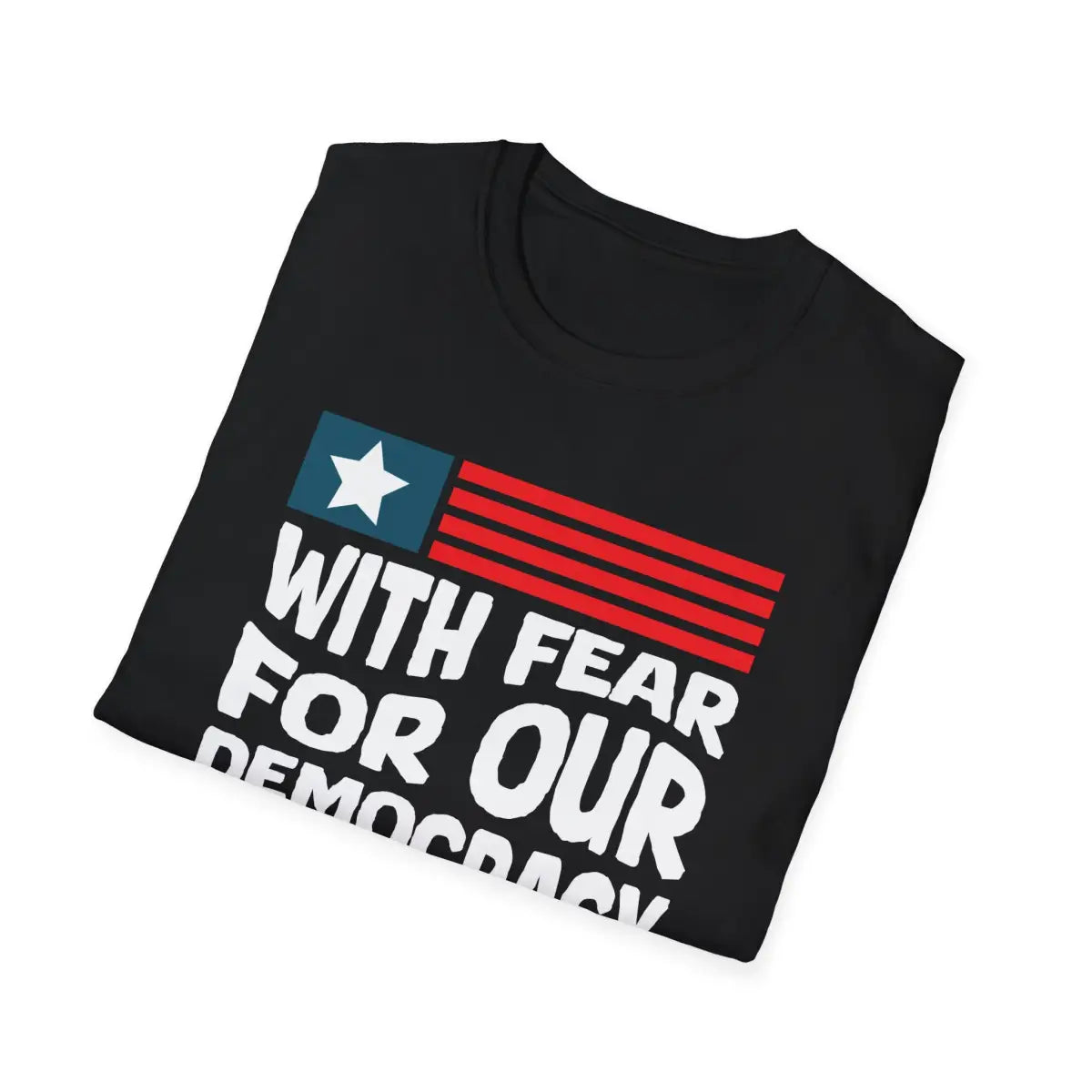 With Fear For Our Democracy I Dissent - T-Shirt - Pilot gifts - WWII warbird t-shirt